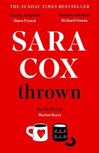 Cover image for Thrown: THE SUNDAY TIMES BESTSELLING novel of friendship, heartbreak and pottery for beginners