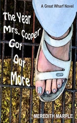 Cover image for The Year Mrs. Cooper Got Out More: A Great Wharf Novel