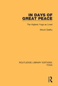 Cover image for In Days of Great Peace: The Highest Yoga as Lived