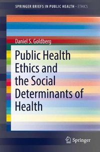 Cover image for Public Health Ethics and the Social Determinants of Health