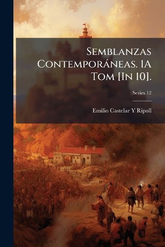 Cover image for Semblanzas Contemporneas. 1a Ser. 12 Tom [In 10].