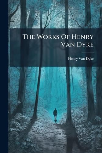 Cover image for The Works Of Henry Van Dyke