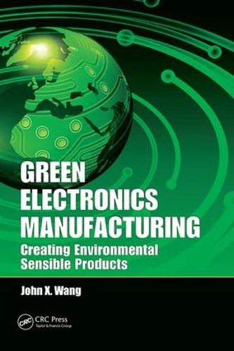 Cover image for Green Electronics Manufacturing: Creating Environmental Sensible Products