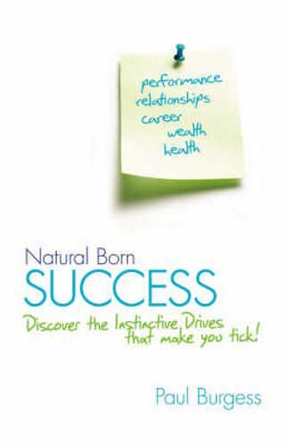 Cover image for Natural Born Success - Discover the Instinctive Drives That Make You Tick!