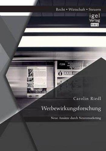 Cover image for Werbewirkungsforschung: Neue Ansatze durch Neuromarketing