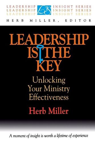 Cover image for Leadership is the Key: Unlocking Your Effectiveness in Ministry