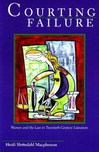 Cover image for Courting Failure: Women and the Law in Twentieth-Century Literature