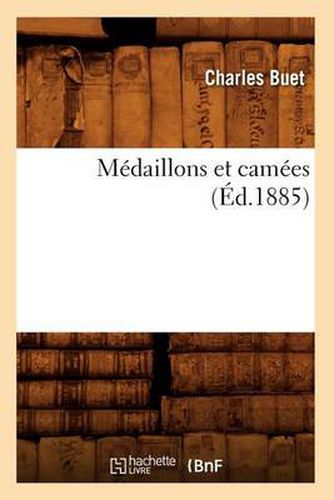 Medaillons Et Camees (Ed.1885)