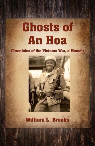 Cover image for Ghosts of An Hoa: Chronicles of the Vietnam War, a Memoir