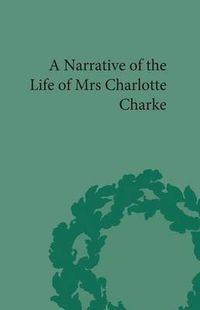 Cover image for Narrative of the Life of Mrs Charlotte Charke