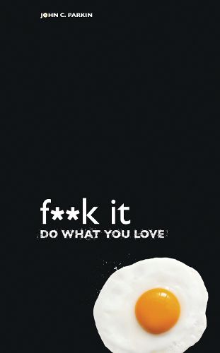Cover image for F**K it: Do What You Love