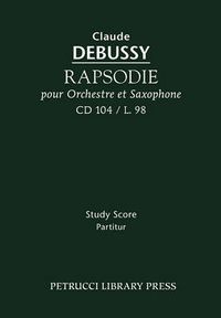 Cover image for Rapsodie pour Orchestre et Saxophone, CD 104: Study score