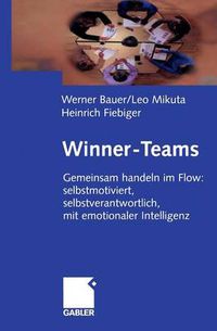 Cover image for Winner-Teams: Gemeinsam Handeln Im Flow: Selbstmotiviert, Selbstverantwortlich, Mit Emotionaler Intelligenz