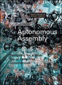 Cover image for Autonomous Assembly: Designing for a New Era of Collective Construction