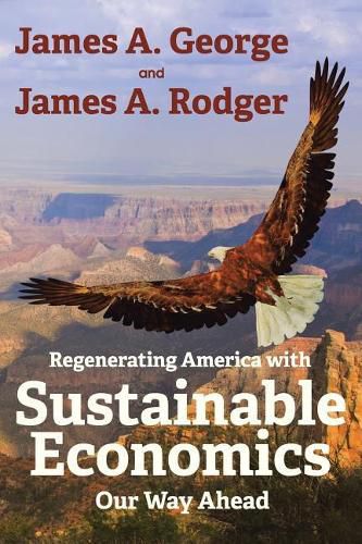 Cover image for Regenerating America with Sustainable Economics: Our Way Ahead