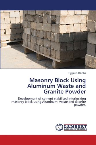 Cover image for Masonry Block Using Aluminum Waste and Granite Powder