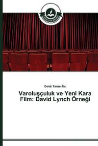 Cover image for Varolu&#351;culuk ve Yeni Kara Film: David Lynch OErne&#287;i