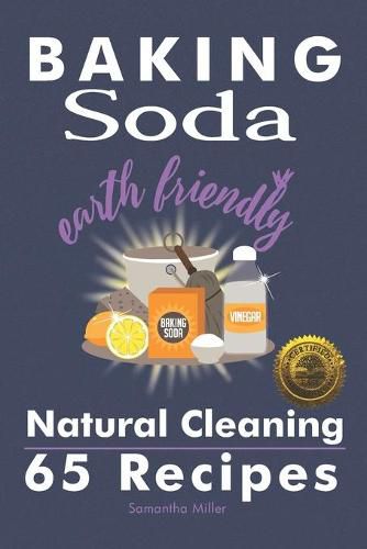 Cover image for Baking Soda Earth Friendly Natural Cleaning 65 Recipes: Natural Cleaning 65 Recipes