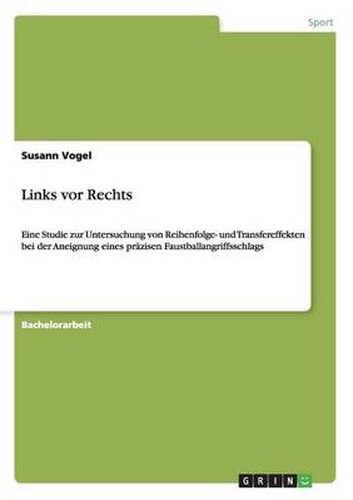 Cover image for Links vor Rechts: Eine Studie zur Untersuchung von Reihenfolge- und Transfereffekten bei der Aneignung eines prazisen Faustballangriffsschlags