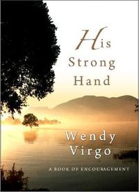 Cover image for His Strong Hand: A book of encouragement