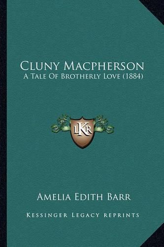 Cover image for Cluny MacPherson: A Tale of Brotherly Love (1884)