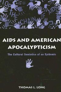 Cover image for AIDS and American Apocalypticism: The Cultural Semiotics of an Epidemic