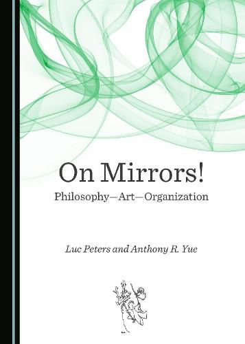 Cover image for On Mirrors! Philosophy-Art-Organization