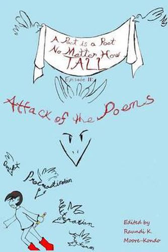 Cover image for A Poet Is a Poet No Matter How Tall: EPISODE II Attack of the Poems