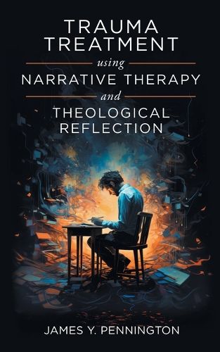 Cover image for Trauma Treatment Using Narrative Therapy and Theological Reflection.