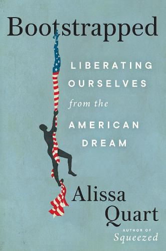 Cover image for Bootstrapped: Liberating Ourselves from the American Dream