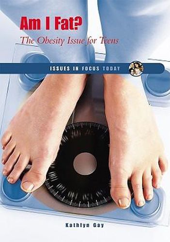 Am I Fat?: The Obesity Issue for Teens
