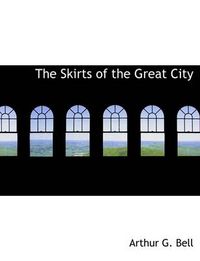 Cover image for The Skirts of the Great City