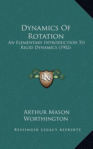 Cover image for Dynamics of Rotation: An Elementary Introduction to Rigid Dynamics (1902)