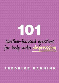 Cover image for 101 Solution-Focused Questions for Help with Depression