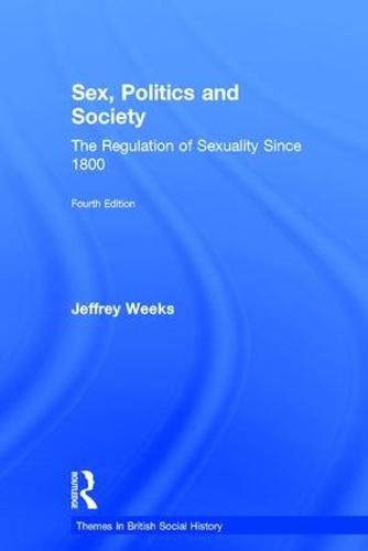 Cover image for Sex, Politics and Society: The Regulation of Sexuality Since 1800
