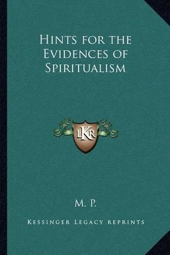 Cover image for Hints for the Evidences of Spiritualism