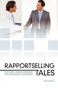 Cover image for Rapportselling Tales: Successful Selling Strategies for Engaging Customers