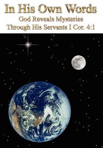 Cover image for In His Own Words: God Reveals Mysteries Through His Servants I Cor. 4:1