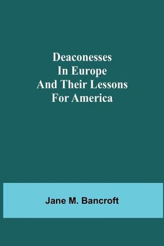 Deaconesses in Europe and their Lessons for America