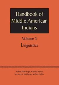 Cover image for Handbook of Middle American Indians, Volume 5: Linguistics