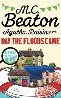 Cover image for Agatha Raisin and the Day the Floods Came