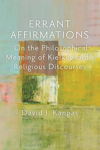 Cover image for Errant Affirmations: On the Philosophical Meaning of Kierkegaard's Religious Discourses