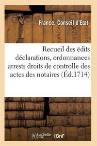 Cover image for Recueil Des Edits Declarations, Ordonnances, Tarifs, Arrests, Ou Conseil