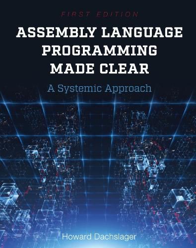 Cover image for Assembly Language Programming Made Clear: A Systemic Approach