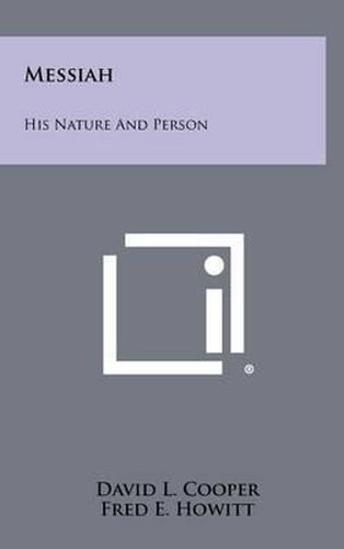 Cover image for Messiah: His Nature and Person