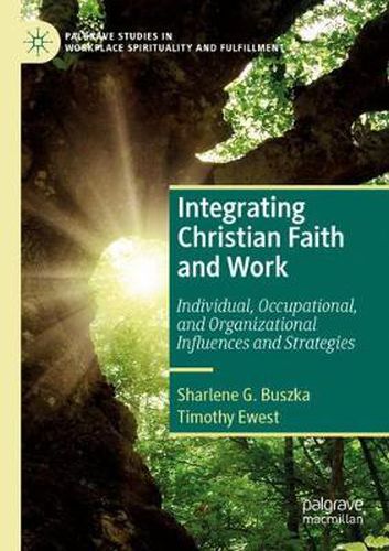 Cover image for Integrating Christian Faith and Work: Individual, Occupational, and Organizational Influences and Strategies