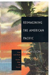 Cover image for Reimagining the American Pacific: From South Pacific to Bamboo Ridge and Beyond