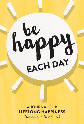 Cover image for Be Happy Each Day Journal