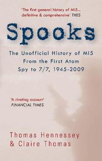 Cover image for Spooks the Unofficial History of MI5 From the First Atom Spy to 7/7 1945-2009