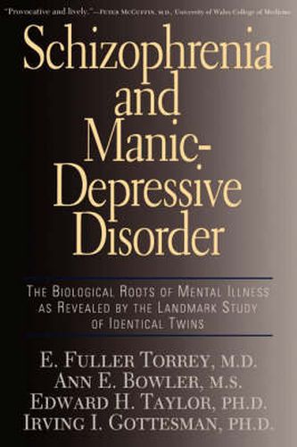 Schizophrenia And Manic-depressive Disorder: The Biological Roots Of Mental Illness As Revealed By The Landmark Study Of Identical Twins